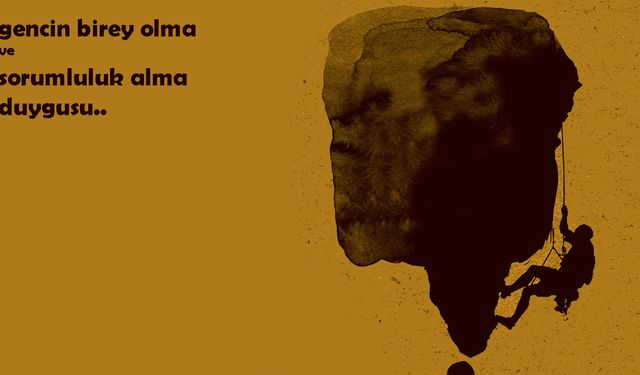 Gencin Birey Olma ve Sorumluluk Alma İsteği