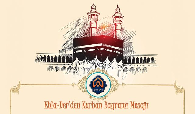 Ehla-Der’den Kurban Bayramı Mesajı