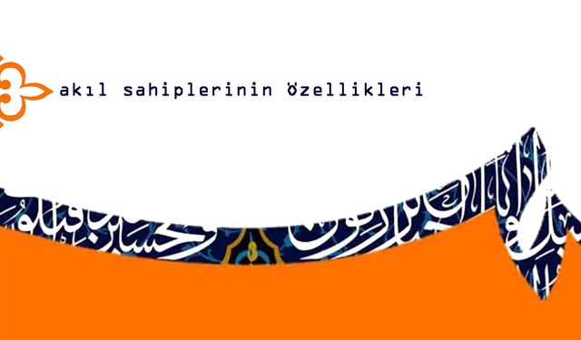 Akıl Sahiplerinin Özellikleri