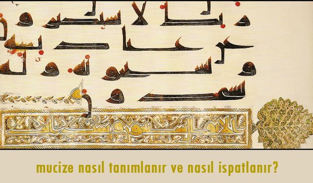 Mucize Nasıl Tanımlanır ve Nasıl İspatlanır?
