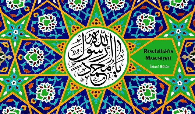 Resulullah'ın Masumiyeti (II)