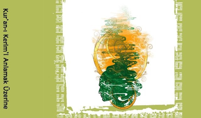 Kur’an-ı Kerim’i Anlamak Üzerine