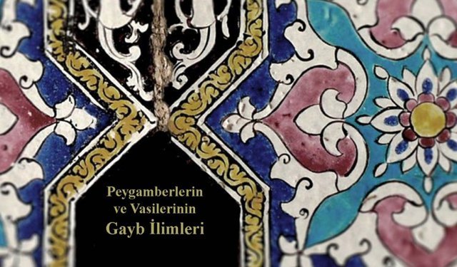 Peygamberlerin ve Vasilerinin Gayb İlimleri