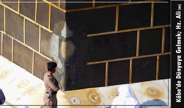 Kâbe'de Dünyaya Gelmek; İmam Ali (as)