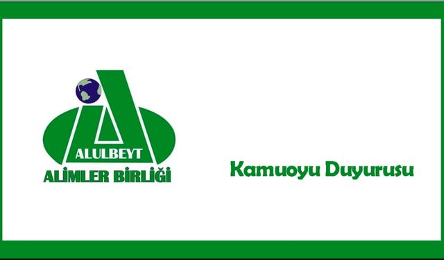 Alulbeyt Âlimler Birliği'nin Kamuoyu Duyurusu