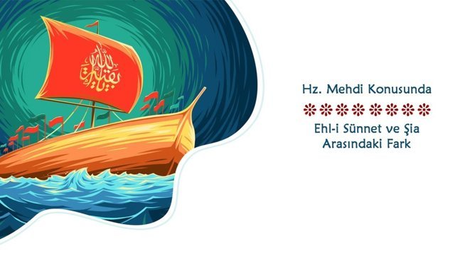 Hz. Mehdi Konusunda Ehl-i Sünnet ve Şia Arasındaki Fark