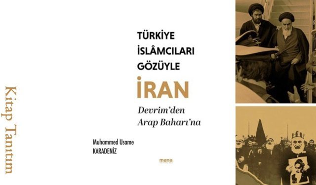 Kitap Tanıtım: Türkiye İslamcıları Gözüyle İran