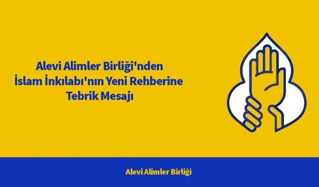 Alevi Alimler Birliği'nden İslam İnkılabı'nın Yeni Rehberine Tebrik Mesajı