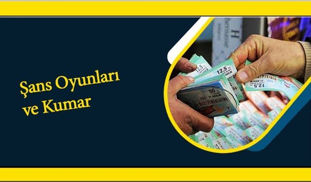 Şans Oyunları ve Kumar