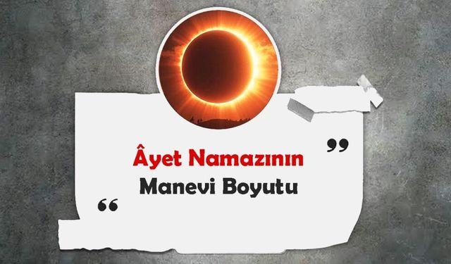 Âyet Namazının Manevi Boyutu
