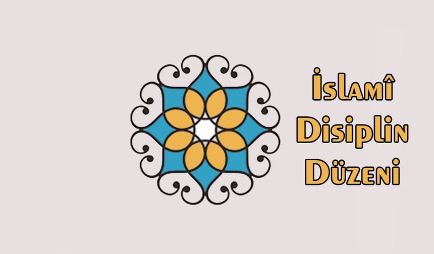  İslamî Disiplin Düzeni