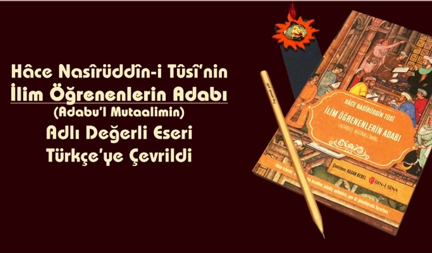 Nasîrüddîn-i Tûsî’nin Eseri Türkçeye Çevrildi