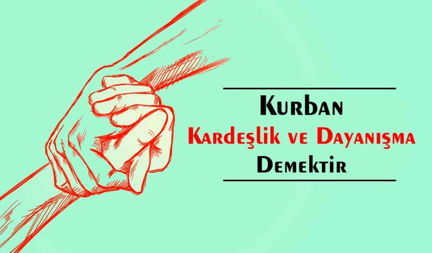 Kurban Kardeşlik Demektir