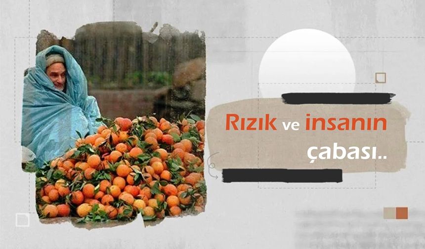 Rızık ve İnsanın Çabası