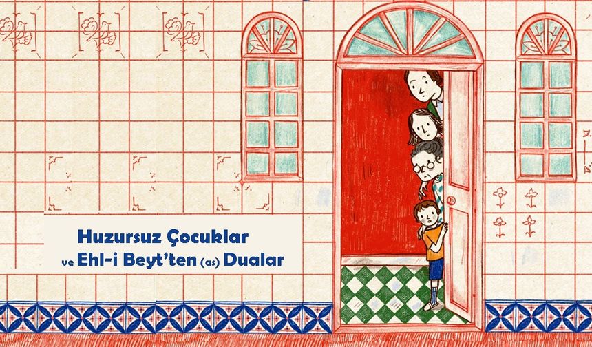 Huzursuz Çocuklar ve Dua