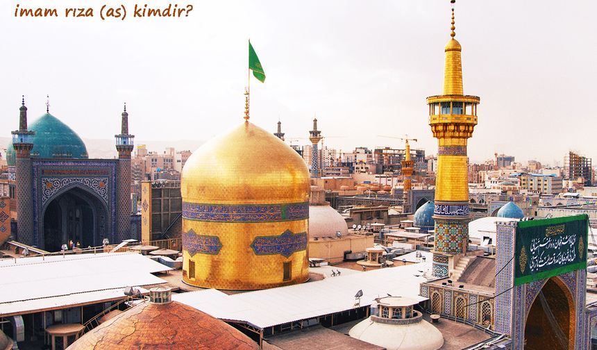 İmam Rıza Kimdir?