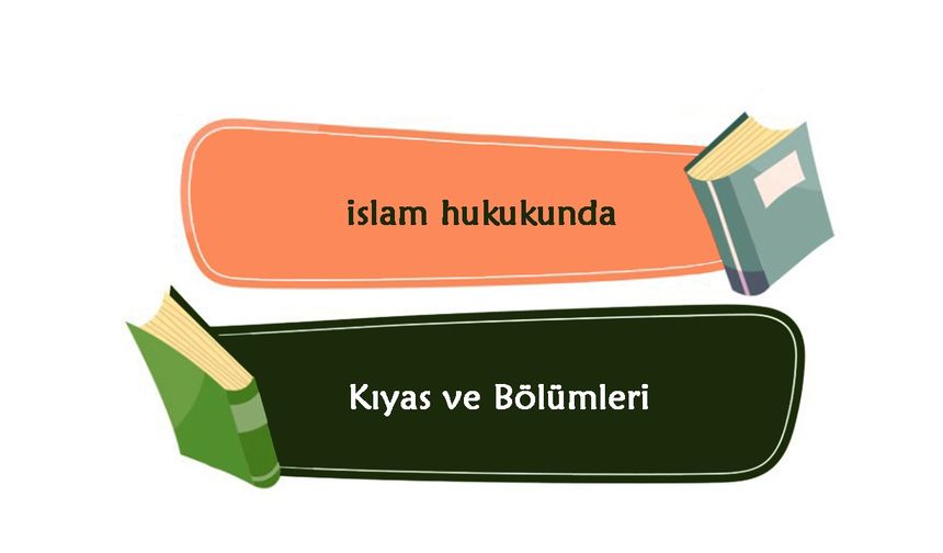 İslam Hukukunda Kıyas