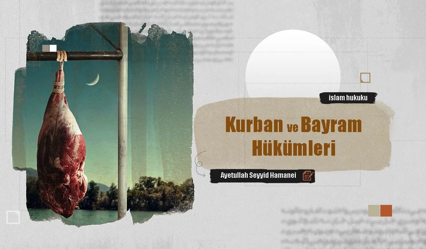 Kurban ve Bayram Hükümleri