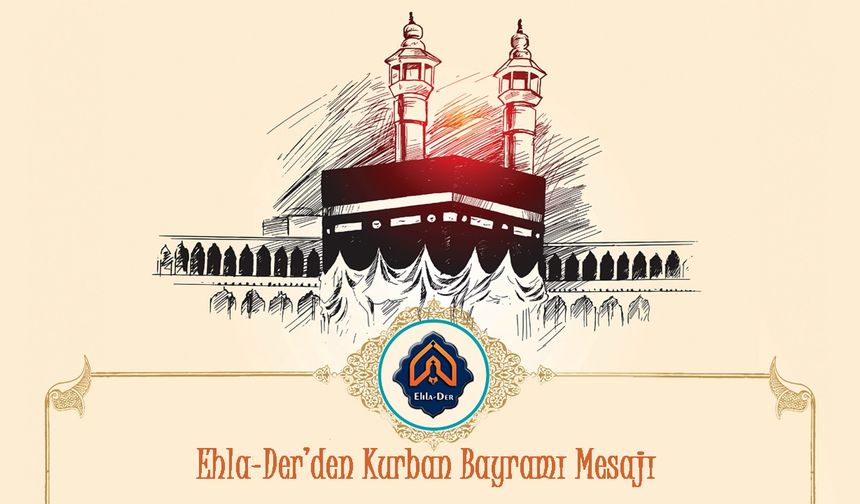 Ehla-Der’den Kurban Bayramı Mesajı