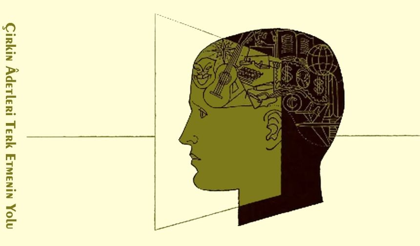 Çirkin Âdetleri Terk Etmenin Yolu