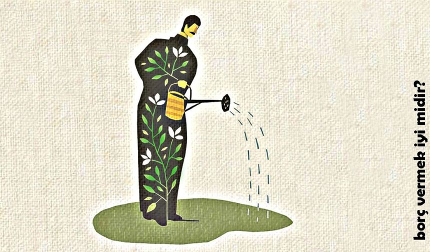 Borç Vermek İyi midir?