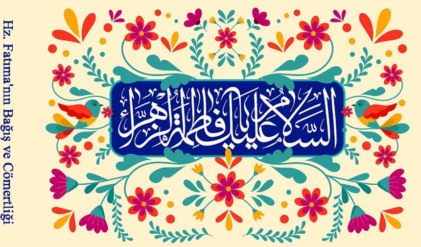 Hz. Fatıma'nın Bağış ve Cömertliği