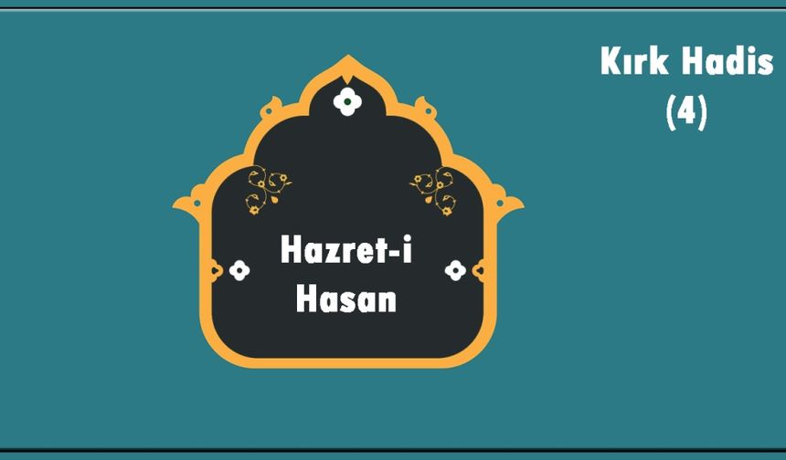 Hz. Hasan ve Kırk Hadis