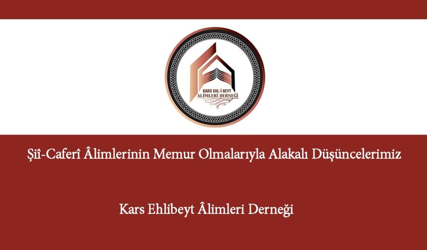 Şiî-Caferî Âlimlerinin Memur Olmalarıyla Alakalı Düşüncelerimiz
