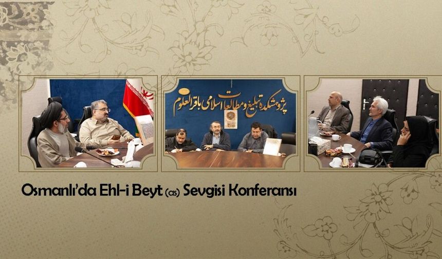 Osmanlı’da Ehl-i Beyt Sevgisi Konferansı