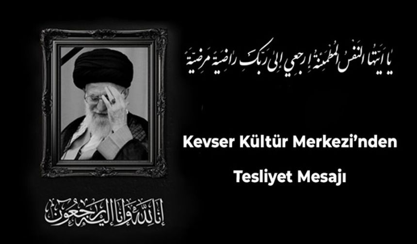 Kevser Kültür Merkezi’nden Tesliyet Mesajı