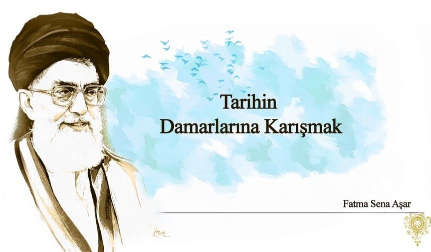 Tarihin Damarlarına Karışmak