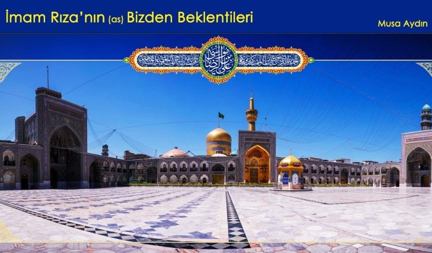 İmam Rıza’nın (as) Bizden Beklentileri