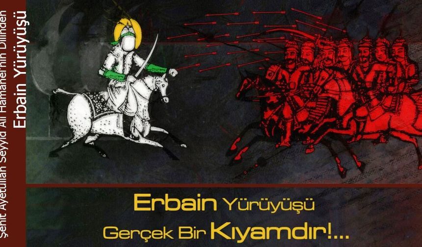 Şehit Ayetullah Hamanei'nin Dilinden Erbain Yürüyüşü