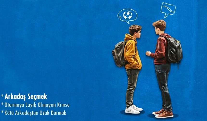 Arkadaş Seçmek ve Kötüden Uzak Durmak