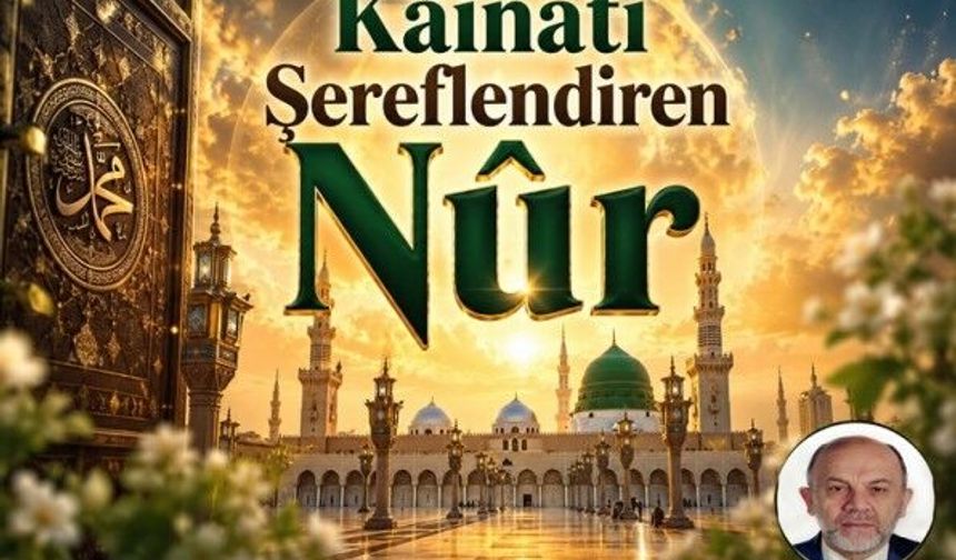 Kâinatı Şereflendiren Nûr – 3