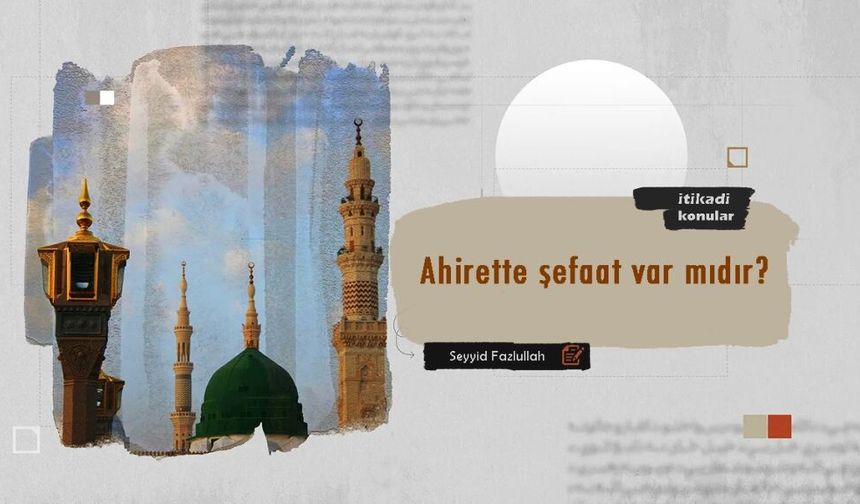 Ahirette Şefaat Var mıdır?