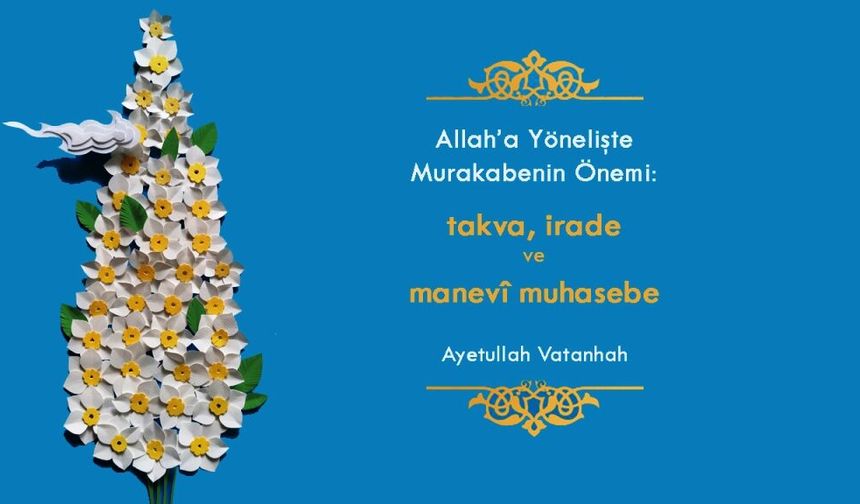 Takva, İrade ve Manevî Muhasebe