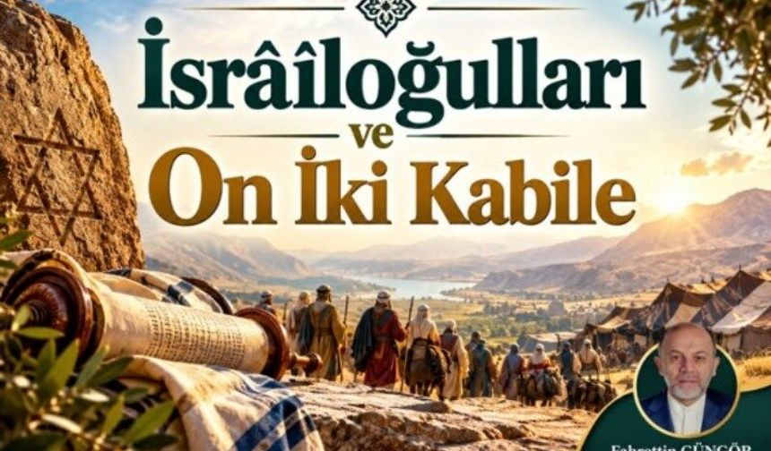 Benî İsrâîl (İsrâîloğulları) ve On İki Kabile