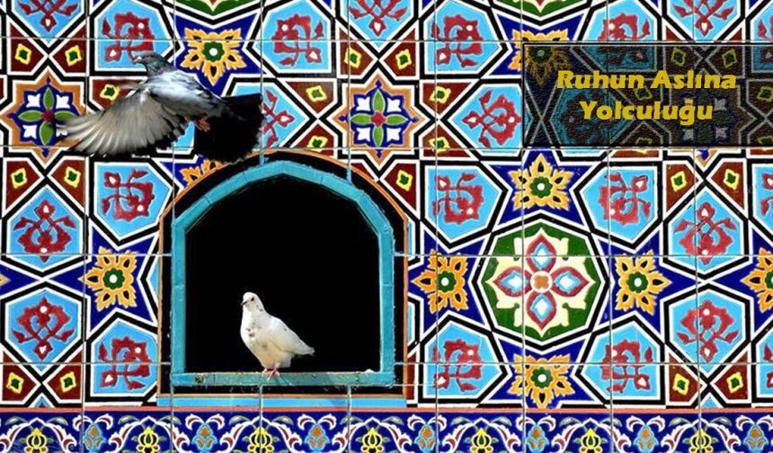 Ruhun Aslına Yolculuğu