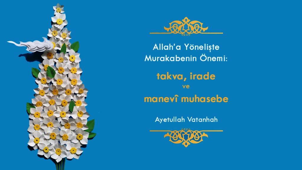 Takva, İrade ve Manevî Muhasebe